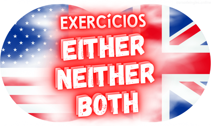 exercícios de inglês either neither both
