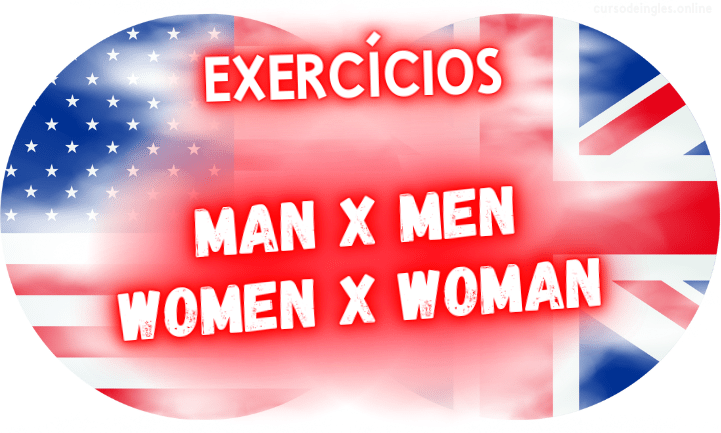 exercícios de inglês man x men e women x woman
