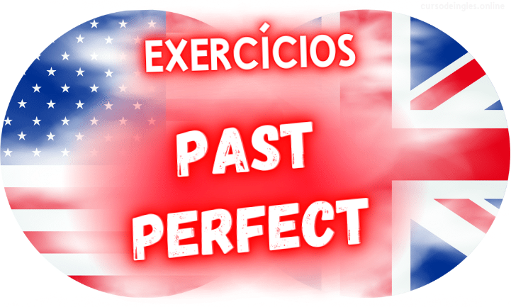 exercícios de inglês past perfect