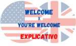 Welcome x You’re Welcome – Diferença