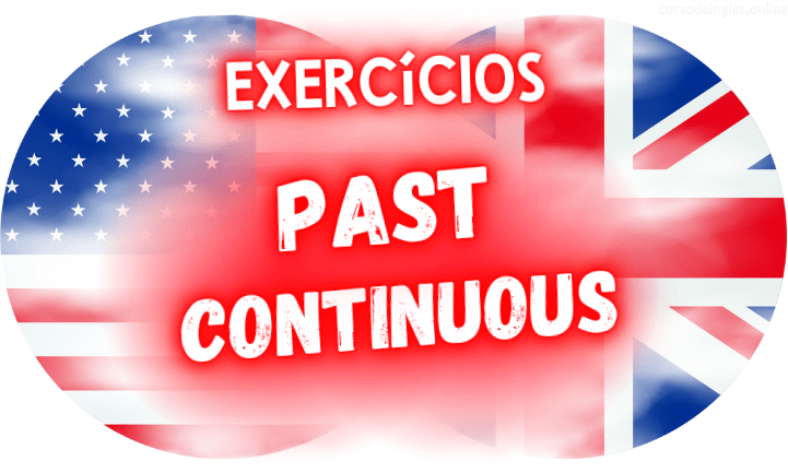 exercícios de inglês past continuous