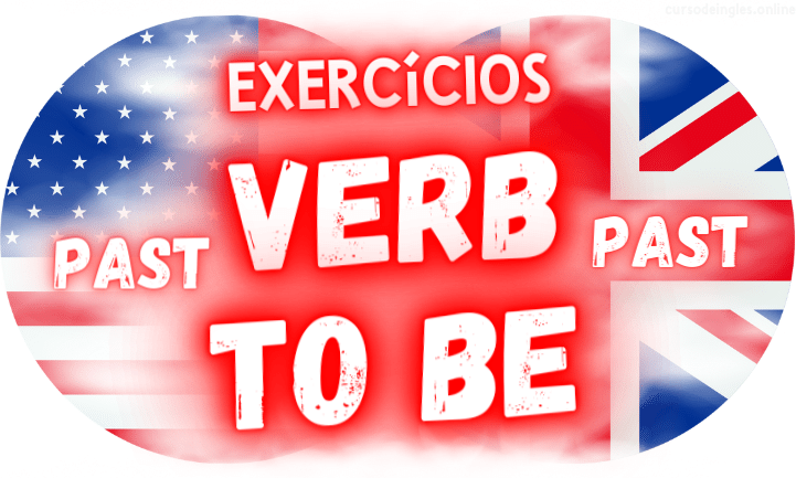 exercícios de inglês verb to be past
