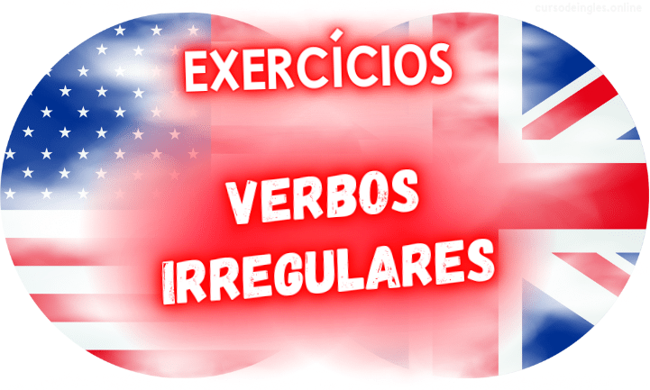 exercícios de inglês verbos irregulares