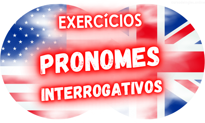 exercícios de inglês pronomes interrogativos