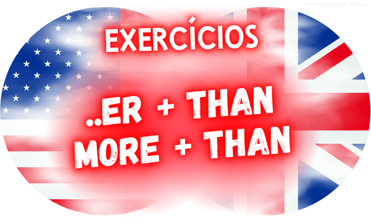 exercícios de inglês ...er than more than