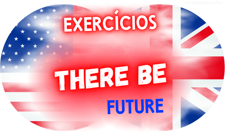 exercícios de inglês there be simple future