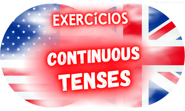 exercícios de inglês continuous tenses