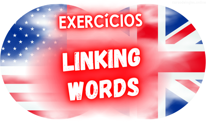 exercícios de inglês linking words
